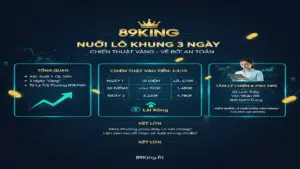 Bí kíp nuôi lô khung 3 ngày 89King tuyệt đỉnh từ chuyên gia soi cầu